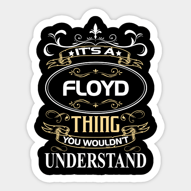 Floyd Name Shirt It's A Floyd Thing You Wouldn't Understand Sticker by Sparkle Ontani